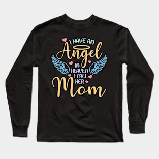 I Have An Angel In Heaven I Call Her Mom Gift For Women mother day Long Sleeve T-Shirt